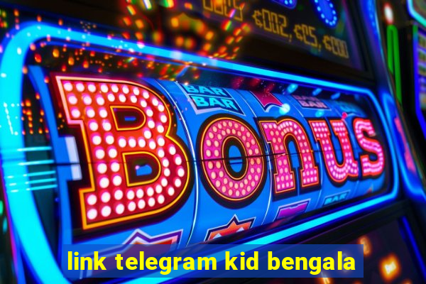 link telegram kid bengala